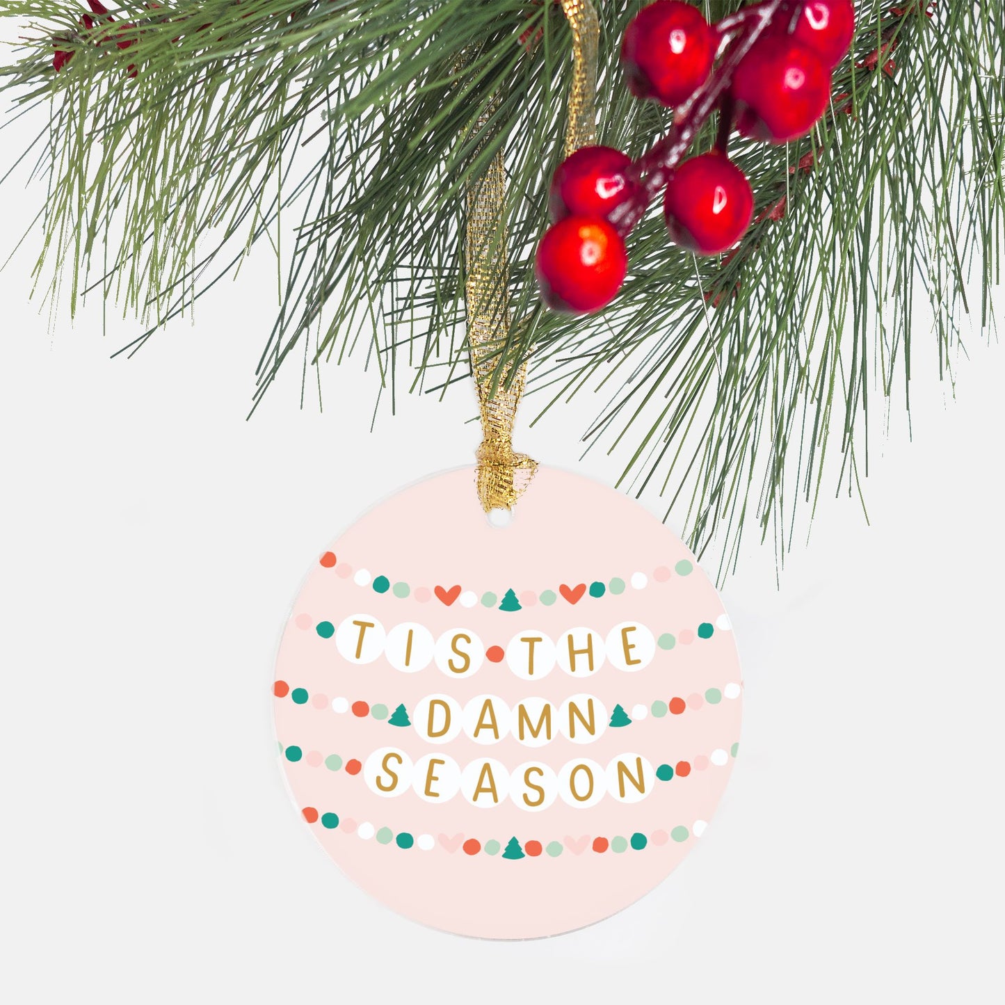 'Tis the Damn Season Acrylic Ornament